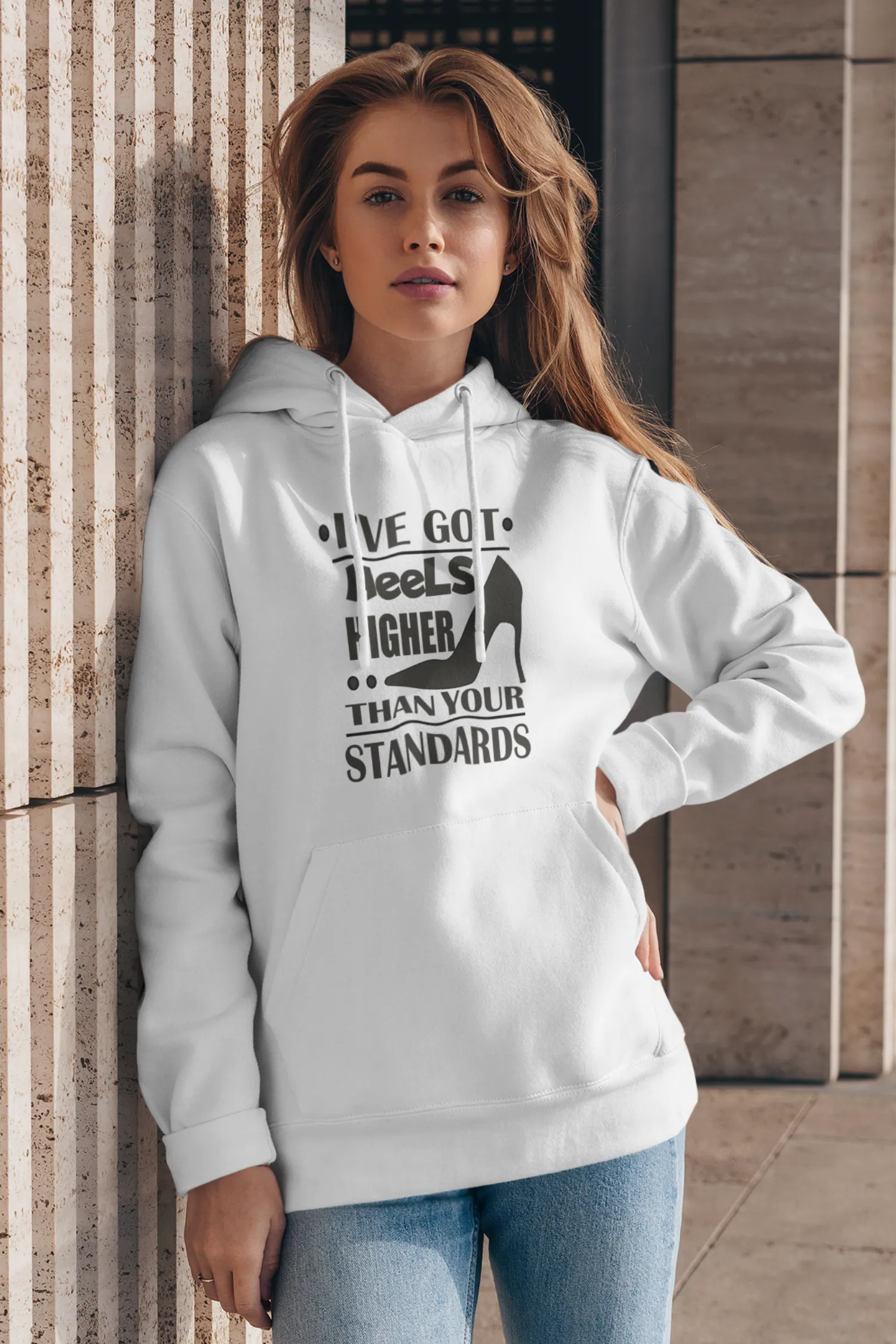 I Have Got Heels Higher Than Your Standards Women Hoodie