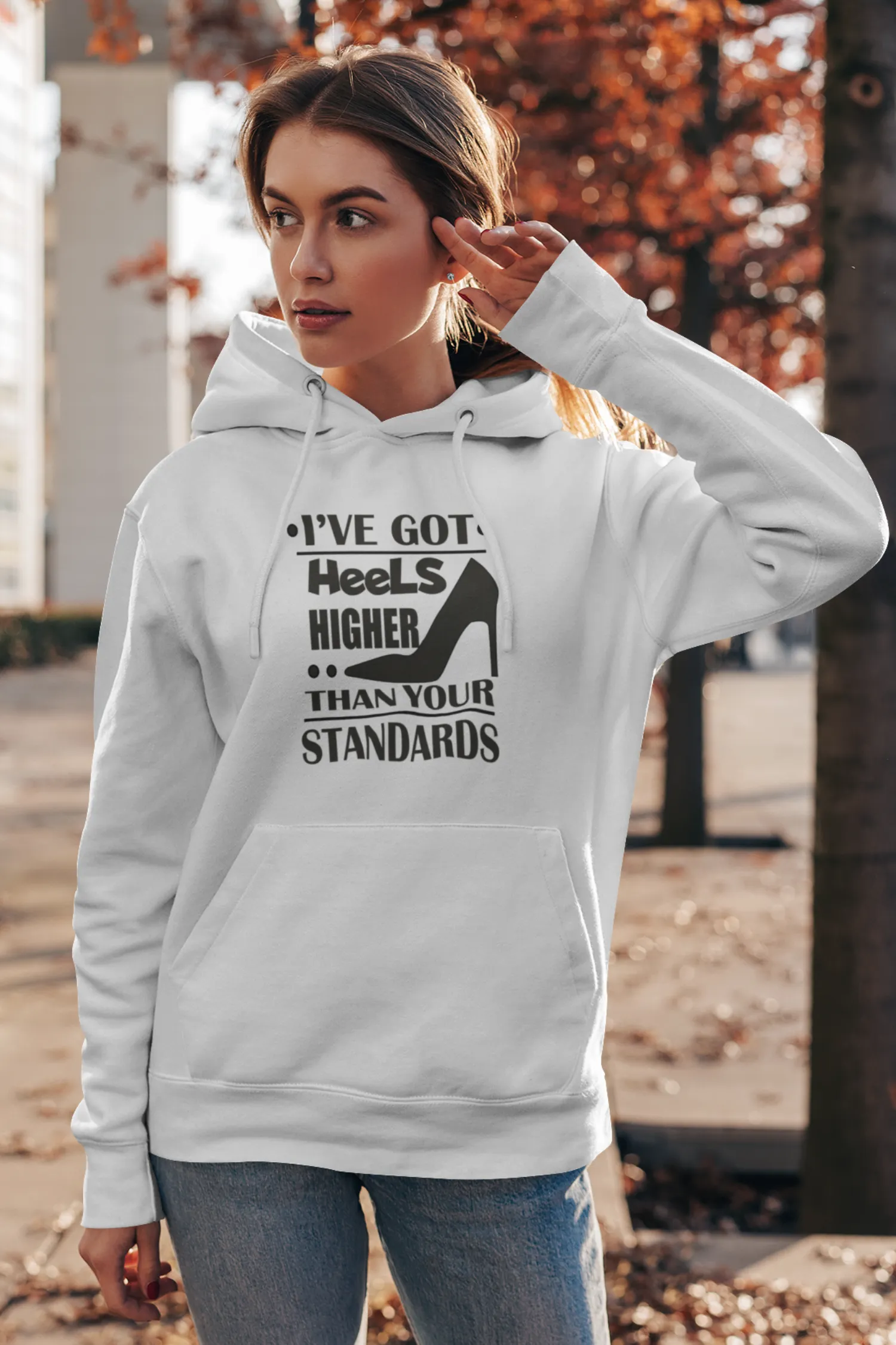 I Have Got Heels Higher Than Your Standards Women Hoodie
