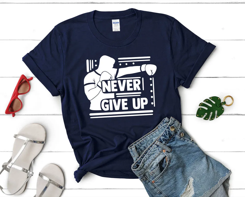 Never Give Up Women's T Shirt.