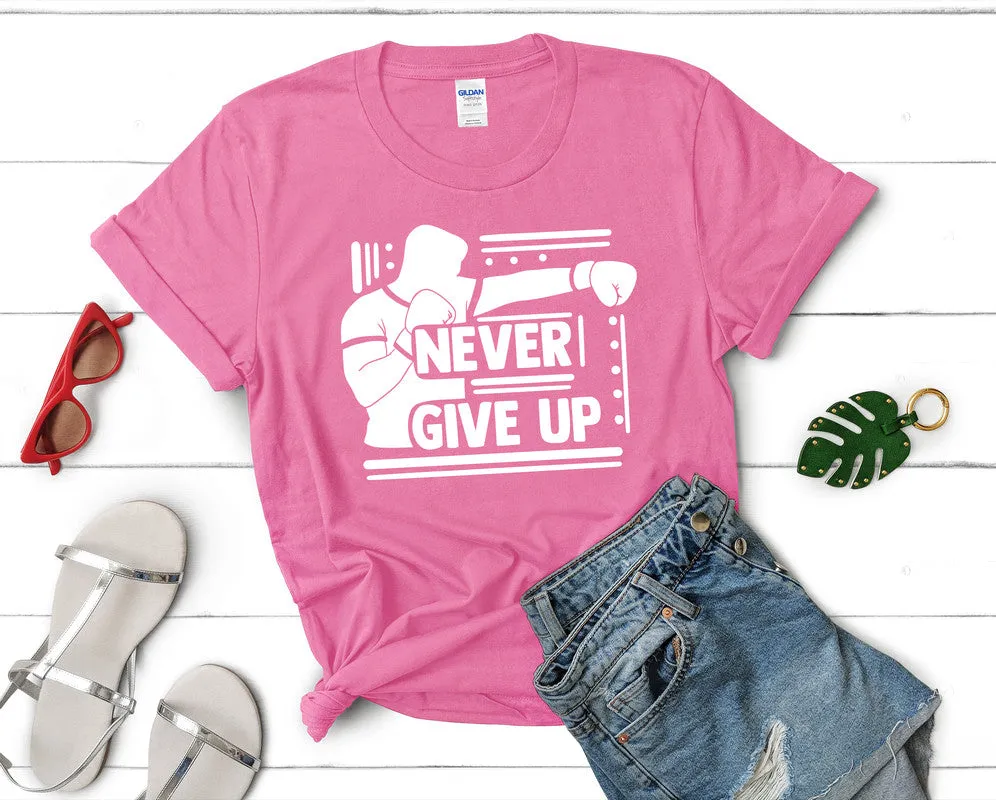 Never Give Up Women's T Shirt.