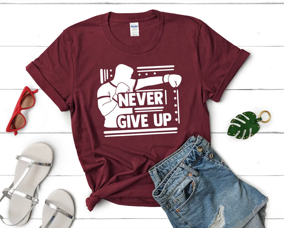 Never Give Up Women's T Shirt.