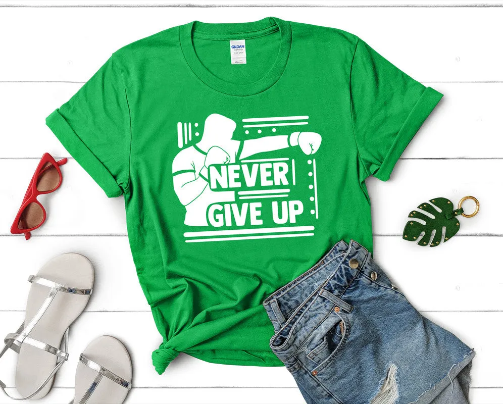 Never Give Up Women's T Shirt.