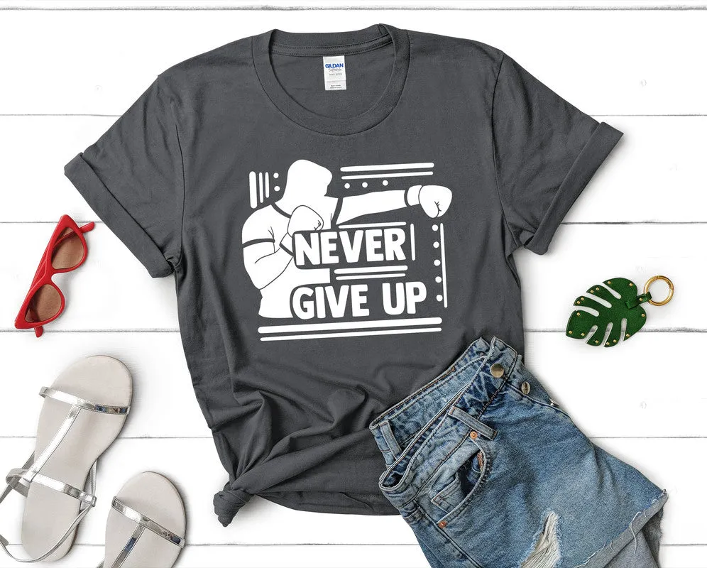 Never Give Up Women's T Shirt.