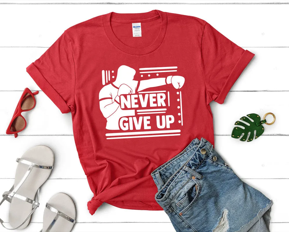 Never Give Up Women's T Shirt.